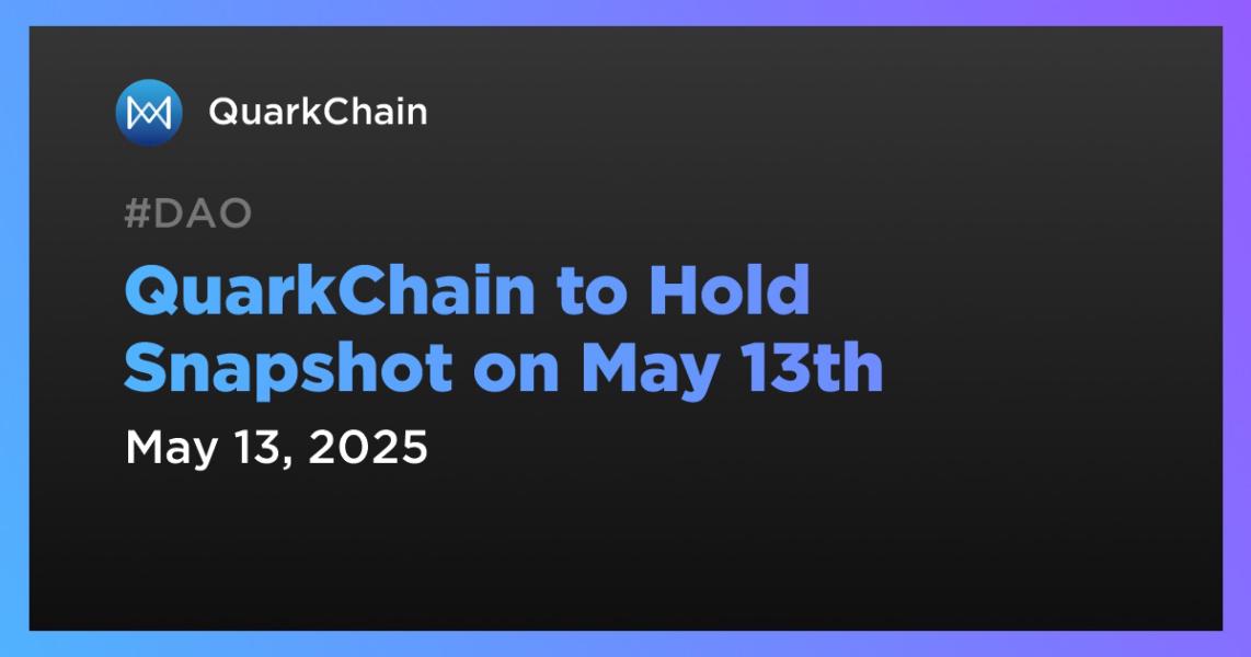 اخبارQuarkChain to Hold Snapshot on May 13th
