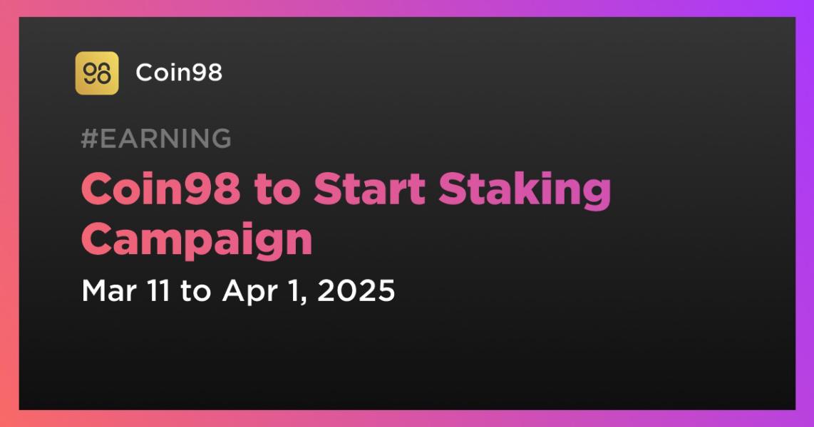 Coin98 to Start Staking Campaign
