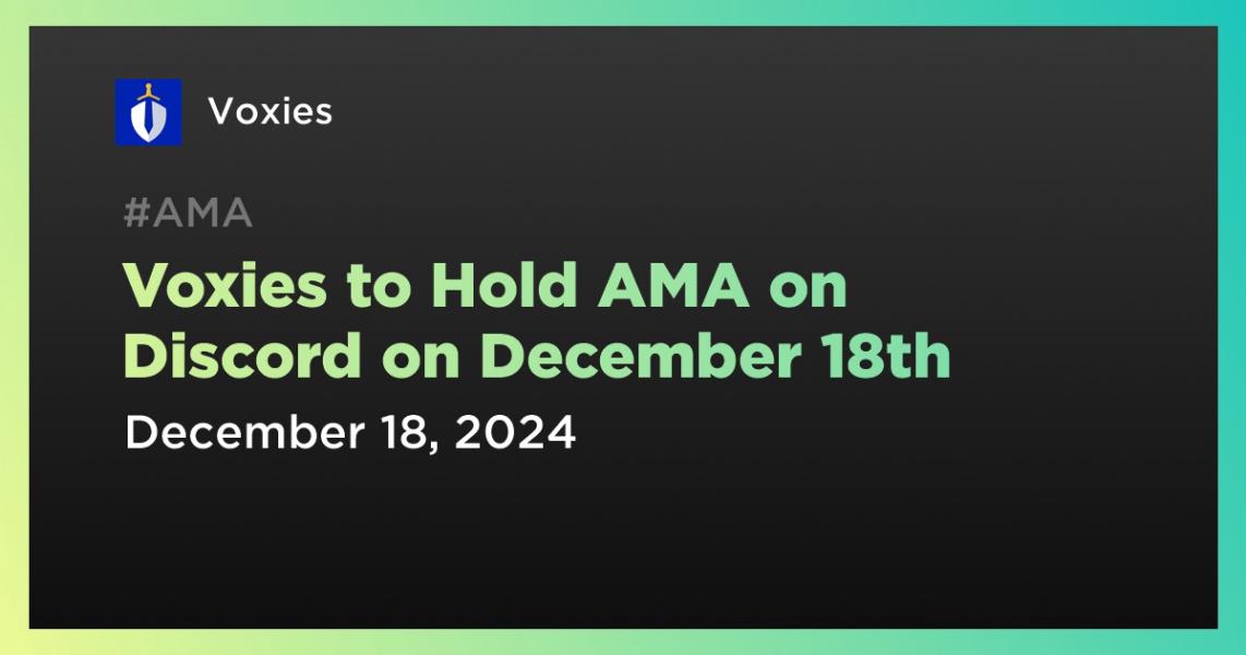 اخبارVoxies to Hold AMA on Discord on December 18th