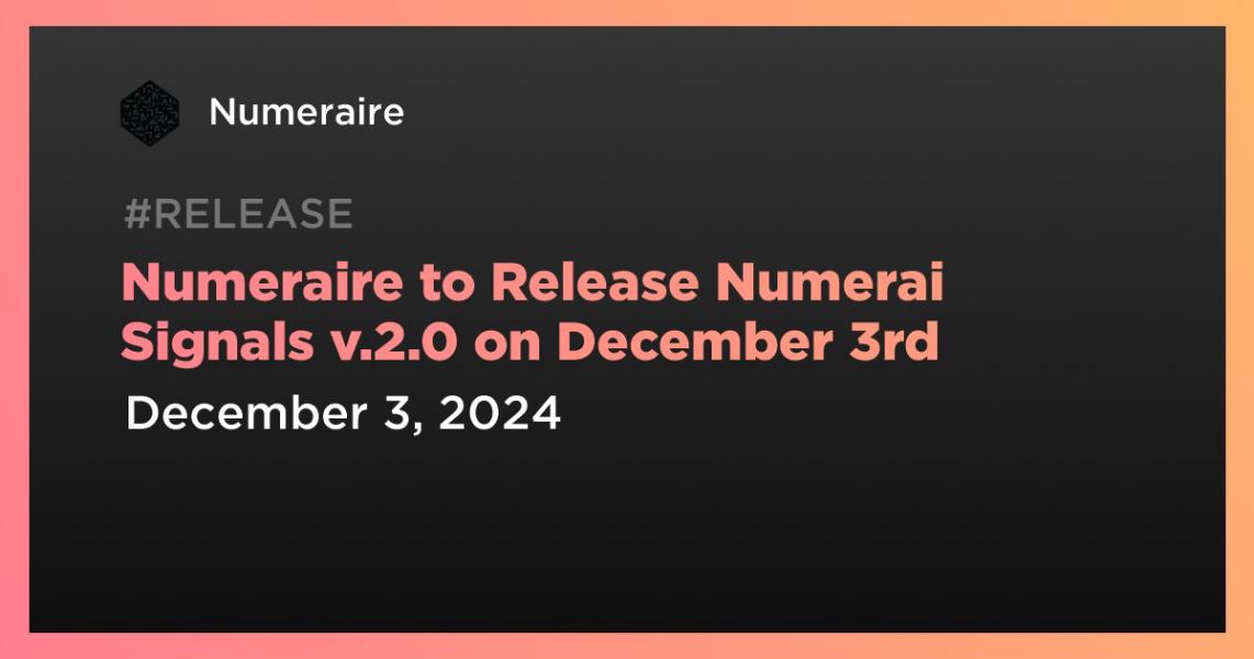 Numeraire to Release Numerai Signals v.2.0 on December 3rd