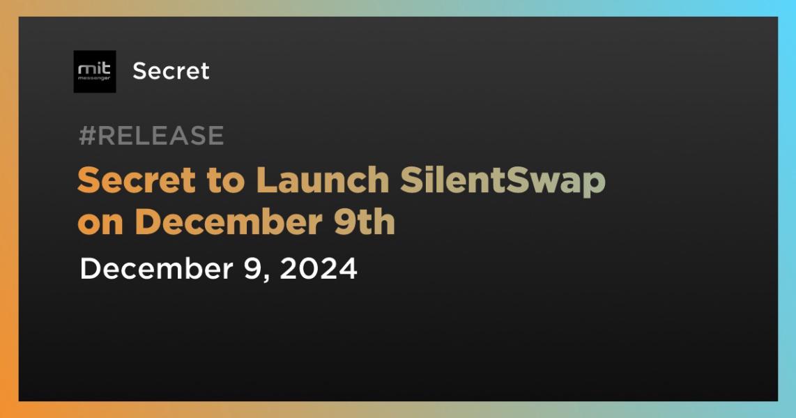 Secret to Launch SilentSwap on December 9th