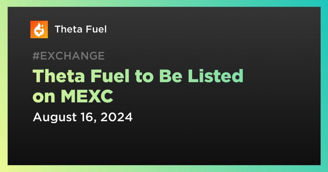 اخبارTheta Fuel to Be Listed on MEXC