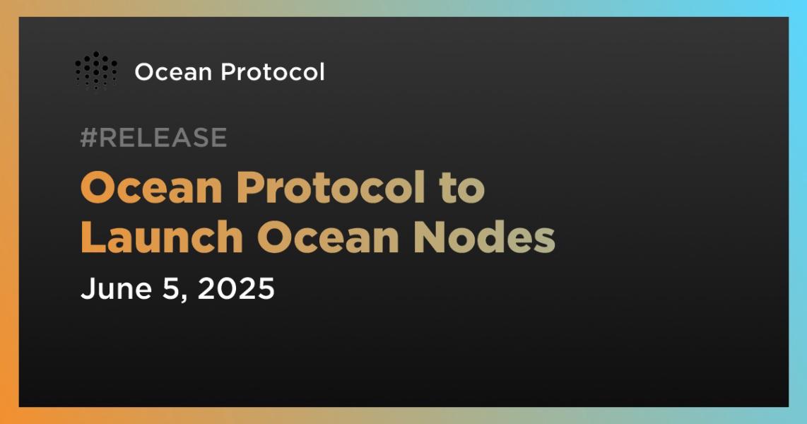 اخبارOcean Protocol to Launch Ocean Nodes