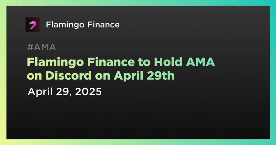 اخبارFlamingo Finance to Hold AMA on Discord on April 29th