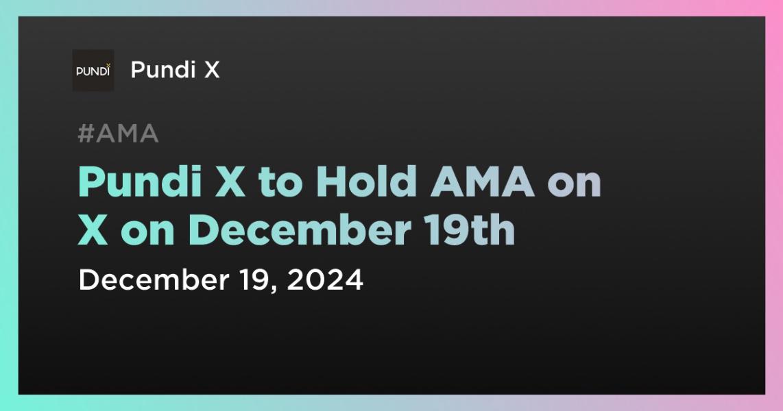 اخبارPundi X to Hold AMA on X on December 19th