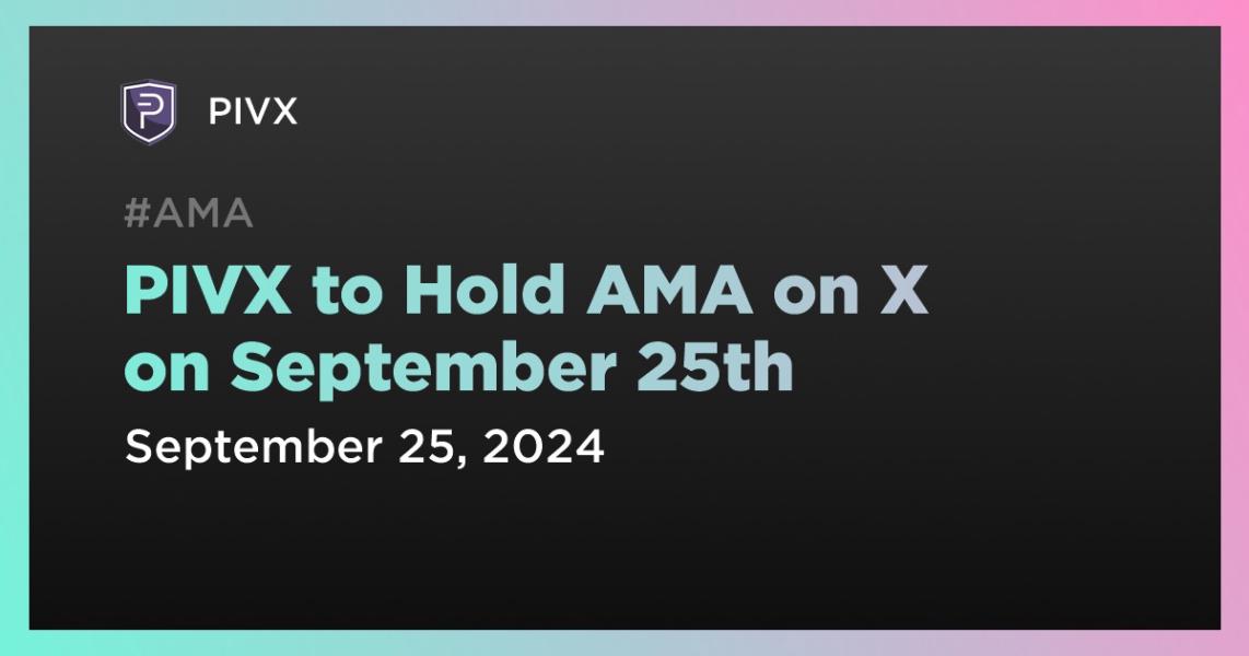 PIVX to Hold AMA on X on September 25th